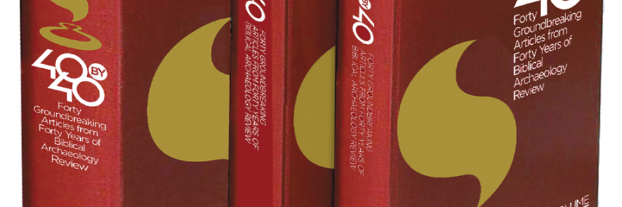 40 by 40 — Biblical Archaeology Society